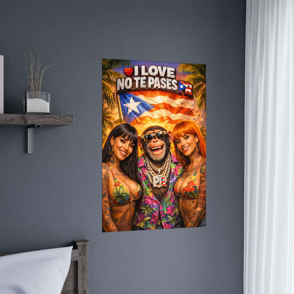 Matte Poster – "I Love No Te Pases PR Girls"