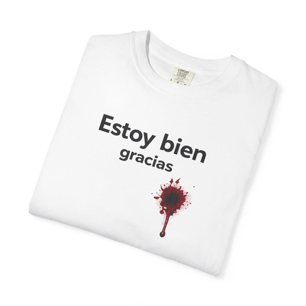 Estoy bien gracias T-Shirt — Dark Humor Spanish Phrase Tee with Blood Splatter